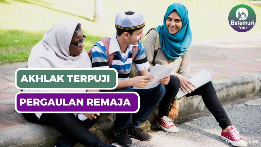 Akhlak Terpuji pada Pergaulan Remaja